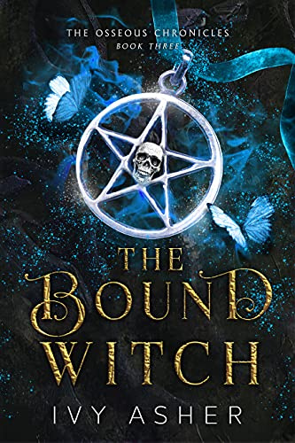 The Bound Witch (The Osseous Chronicles Book 3)