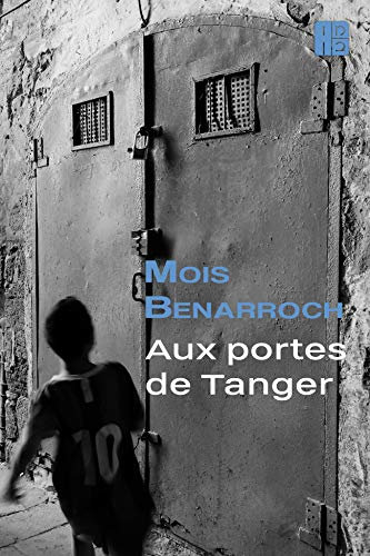 Aux portes de Tanger: Prix A.Einstein de littérature 2023. (La trilogía tetuaní)