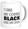 I Like My Coffee Black Like My Soul Ceramic Coffee Mug Tea Cup