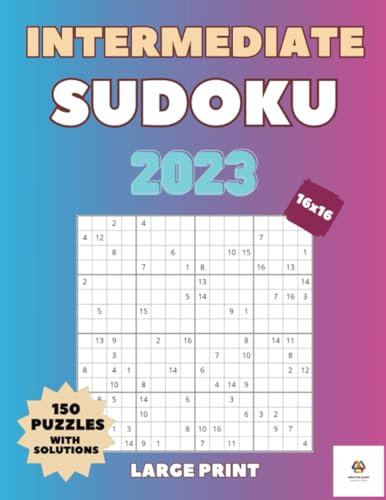 Intermediate Sudoku 2023 150 Puzzles 16x16 Grid for Everyone 2 Per Page Large Print