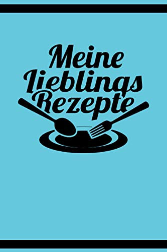 Meine Lieblings Rezepte: Dein Kochbuch zum selberschreiben: Eine Vorlage für deine Rezepte zum selbst Ausfüllen. Ideal für deine Kochrezepte sowie leckere Gerichte. Platz für 50 Rezepte