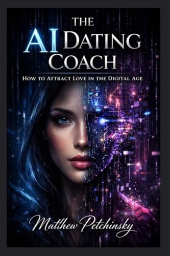 The AI Dating Coach: How to Attract Love in the Digital Age