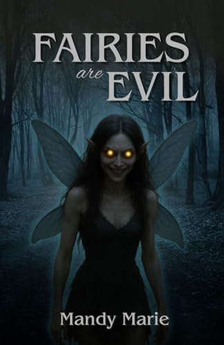 Fairies Are Evil (Fairytale Creatures Collection)