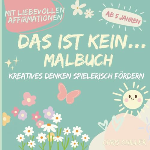 Das ist kein...Malbuch: Kreatives Denken spielerisch fördern