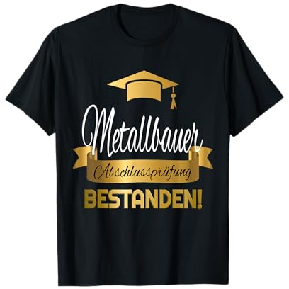 Metallbauer Duale Ausbildung Prüfung Bestanden Ausgelernt T-Shirt