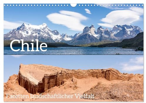 Chile - Facetten landschaftlicher Vielfalt (Wandkalender 2026 DIN A3 quer), CALVENDO Monatskalender: Torres del Paine und Atacama: Eine Reise durch ... Landschaften Chiles (CALVENDO Orte)