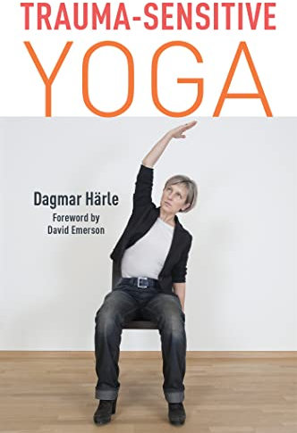 Trauma-Sensitive Yoga (English Edition)
