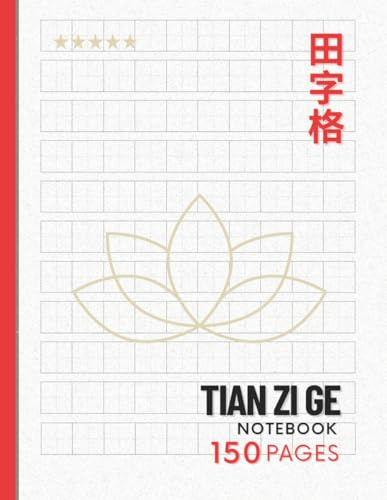 Chinese Writing Practice Notebook: Tian Zi Ge Chinese Character Practice Exercise Handwriting for Mandarin - Adults and Children