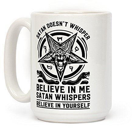 LookHUMAN Satan Doesn't Whisper Kaffeetasse, 425 ml, Weiß
