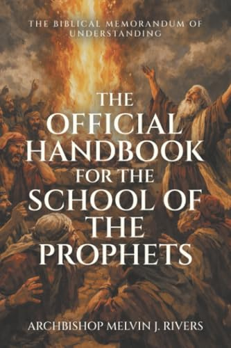 The Official Handbook For The School of The Prophets: The Biblical Memorandum of Understanding