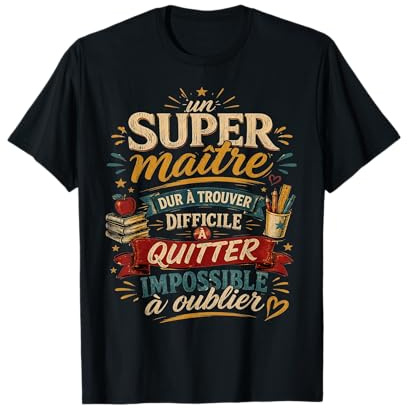 Cadeau Un Super Maître d'École Fin d'Année Humour Original T-Shirt