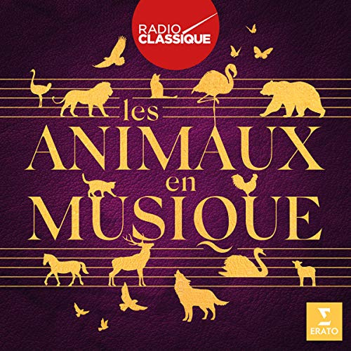 Les Animaux en Musique (Radio Classique)