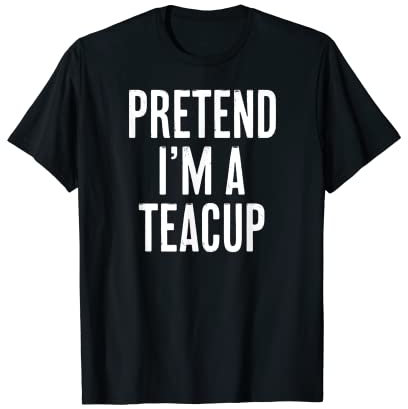 Simple Easy Pretend I'm a Teacup Halloween Costume T-Shirt