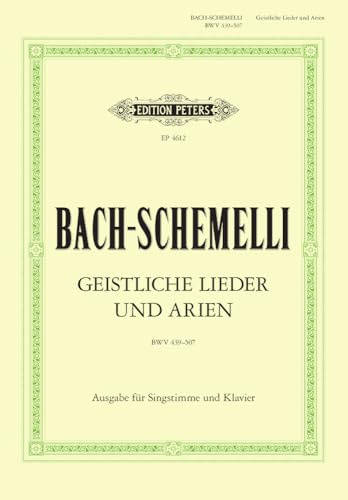 69 Sacred Songs and Arias from Schemelli's Gesangbuch Ed. for Voice and Piano: For Voice and Continuo, Bwv 439-507 (Edition Peters)