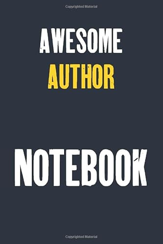 Awesome Author Notebook : Job Lined Notebooks 6 x 9 100 Pages Career Motivational Journal Gift For Him Her Sketchbook Gifts Lined Matte Finnish Note ... 100 pages Lined Gift Notebooks For Author