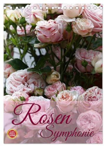 Rosen Symphonie (Tischkalender 2026 DIN A5 hoch), CALVENDO Monatskalender: Erleben Sie eine wundervolle Rosen Symphonie (CALVENDO Natur)