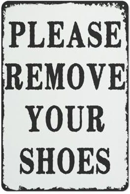 Funny Metal Tin Sign Please Remove Your Shoes Sign- No Shoes Sign For Your Home - Shoes Off Sign - No Shoes Sign - Please Take Your Shoes Off Sign Home Wall Decor 12X8 inch