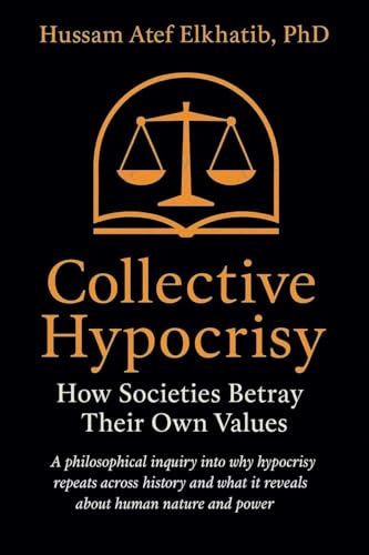 Collective Hypocrisy: How Societies Betray Their Own Values