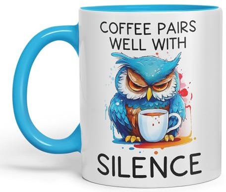 Vixar Coffee Pairs Well with Silence owl Sarcastic Joke Ceramic Coloured Mug Cup for Tea Coffee Hot Brew 330ml 11 Oz (L Blue)