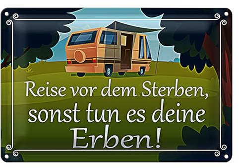 Reise-Motiv Blechschild | 'Reise vor dem Sterben, sonst tun es deine Erben!' | Dekoration für Camper und Reiseliebhaber | 20 cm x 30 cm
