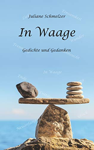 In Waage: Gedichte und Gedanken