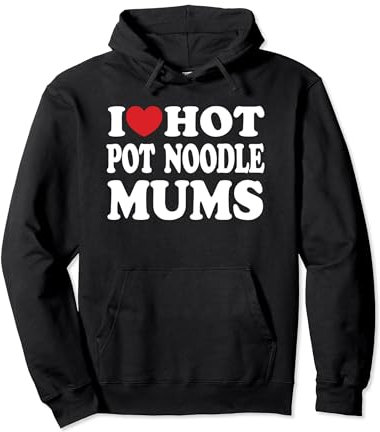 I Love Hot Pot Noodle Mums I Heart Funny Pullover Hoodie
