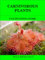 CARNIVOROUS PLANTS: CULTIVATION GUIDE (MY EXOTIC GARDEN Book 2)