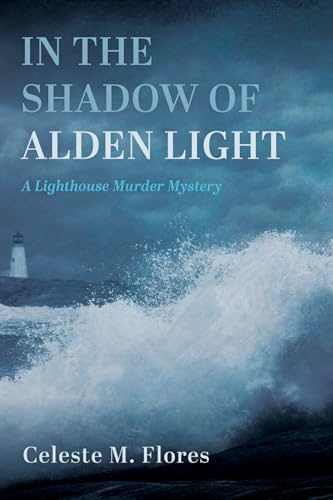 In the Shadow of Alden Light: A Lighthouse Murder Mystery