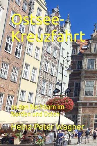 Ostsee-Kreuzfahrt: zu den Nachbarn im Norden und Osten (Kreuzfahrten mit der Mein Schiff - Flotte, Band 5)