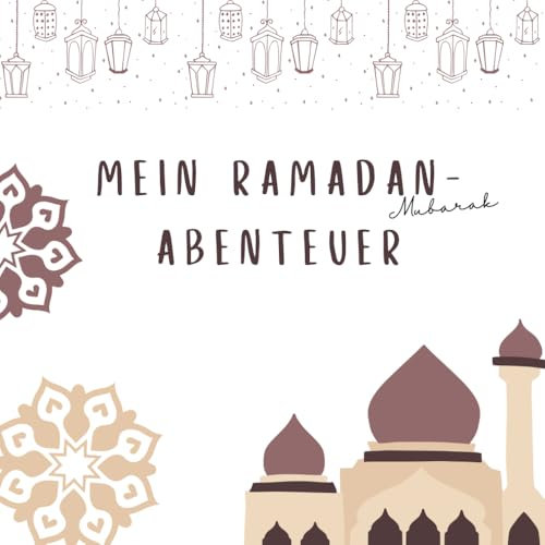 Mein Ramadan-Abenteuer