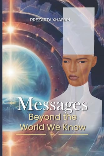 Messages Beyond the World We Know