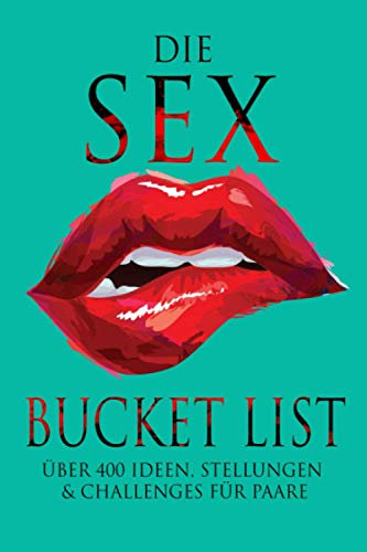 Sex Bucket List von Oh Baby: Über 400 Ideen, Aufgaben, Stellungen & Challenges für Paare - Für mehr Spaß und neue Erfahrungen