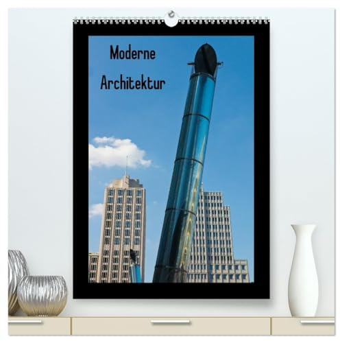 Moderne Architektur (hochwertiger Premium Wandkalender 2026 DIN A2 hoch), Kunstdruck in Hochglanz (CALVENDO Orte)