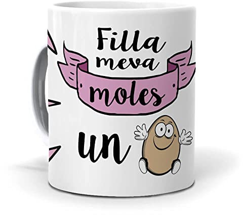 mundohuevo Taza Personalizada Regalo Hija (en catalán) Filla meva Moles un ou. Cerámica AAA - 350 ml.