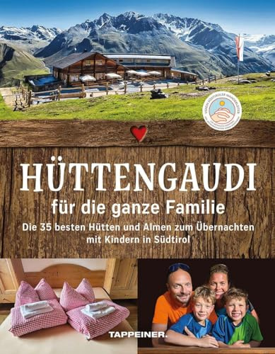 Hüttengaudi für die ganze Familie: Die 35 besten Hütten und Almen zum Übernachten mit Kindern in Südtirol