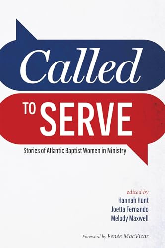 Called to Serve: Stories of Atlantic Baptist Women in Ministry
