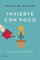 Invierte con poco: Haz que tu dinero crezca (No Ficción) (Spanish Edition)