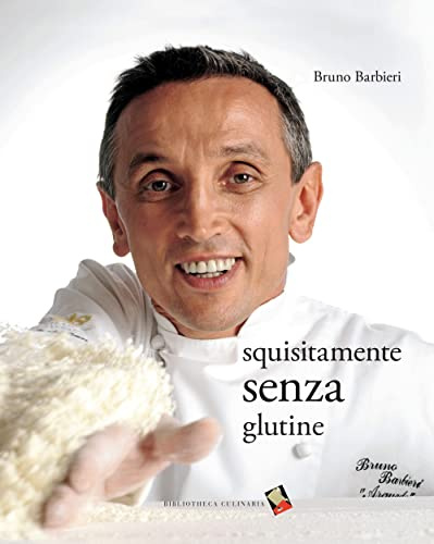 Squisitamente senza glutine: Ediz. illustrata
