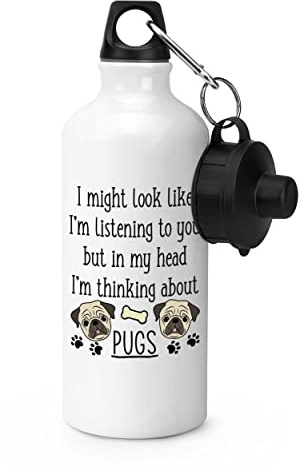 Gift Base I Might Look Like I'm Listening To You Pugs Sports Bottle Water Gym 600ml White