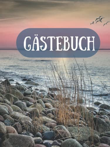 Gästebuch für Ferienwohnung, Hotel, AirBnB, 200 Seiten mit Fragen zum Ausfüllen, maritim Urlaub am Meer Ostsee Nordsee: für Ferienhaus, Gästehaus, ... Leuchtturm, Campingplatz, Bed and Breakfast