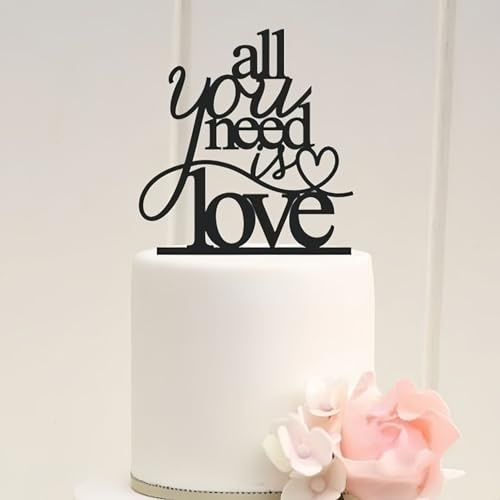 All You Need is Love Wedding Cake Topper, Black Acrylic Cake Decoration Sign for Wedding/Engagement/Marriage Party Party Decoration