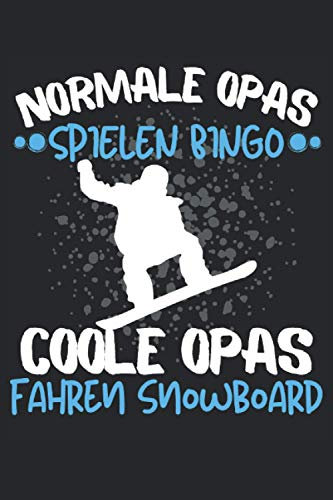 NORMALE OPAS SPIELEN BINGO - COOLE OPAS FAHREN SNOWBOARD!!!: Notizbuch A5, 120 Seiten Liniert, 6:9, Cooles Notizbuch, Tagebuch, Trainingsbuch oder ... und alle deren Hobby Snowboard fahren ist!