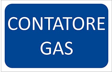 CARTELLO SEGNALETICO - CONTATORE GAS - Con Adesivo in Vinile e Pannello in Forex (Adesivo)