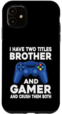 Hülle für iPhone 11 I Have Two Titles Brother And Gamer Videospiele Game Boy