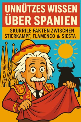 Unnützes Wissen über Spanien: skurrile Fakten zwischen Stierkampf, Flamenco und Siesta