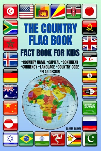 The Country Flag Book: Fact Book for Kids, packed with colorful illustrations, fun facts, and essential knowledge about nation's flag design, capital, currency, continent, language, and country code