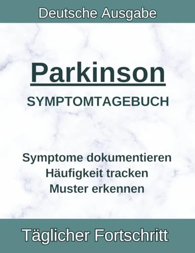 Parkinson Symptomtagebuch: Freezing, Zittern, Steifheit, Stimmung und Aktivitäten dokumentieren – für Arztgespräche