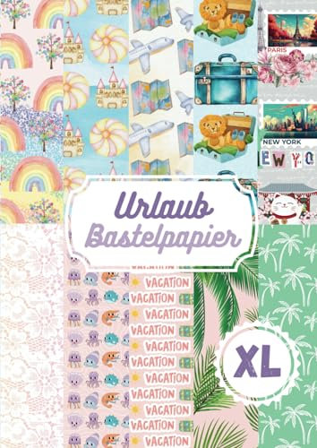 Scrapbooking Bastelpapier: Urlaub: XL: XL. Scrapbook Papier, Einladung Basteln IGeschenk für DIY und Bastelfreunde