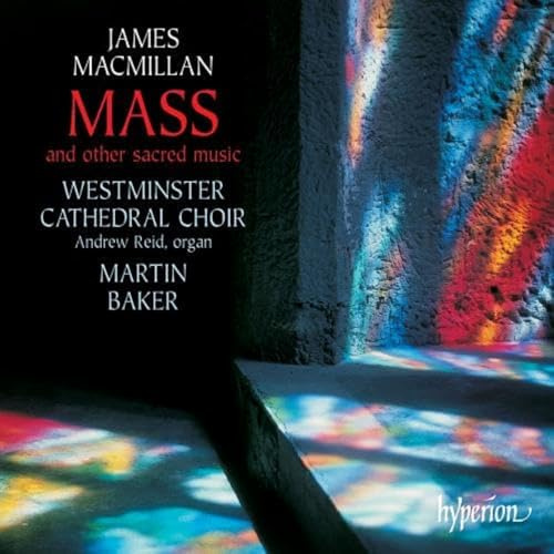 MacMillan: Mass & other sacred music