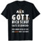Als Gott mich schuf T-Shirt